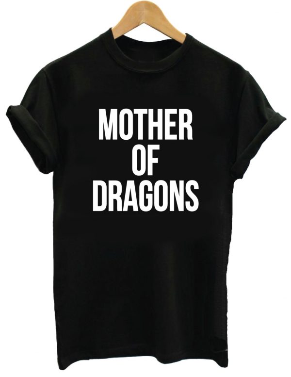 Mother Of Dragons Tshirt
