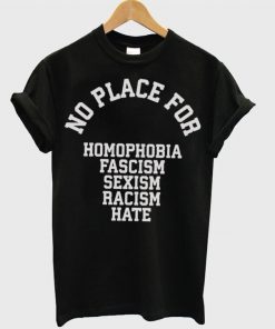 No Place For Racism Tshirt