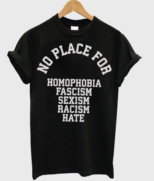 No Place For Racism Tshirt