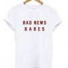 Bad News Babes Tshirt