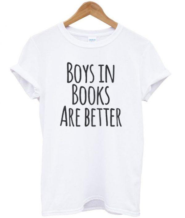 Boys in Books are Better Unisex Tshirt