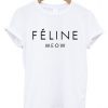 Feline Meow Inspired Tshirt