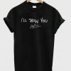 I'll Show You Biebers Tshirt