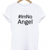 Im No Angel Tshirt