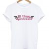 Lil Thug Princess Tshirt