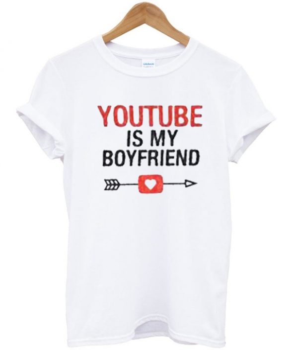Youtube is My Boyfriend Unisex Tshirt