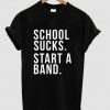School Sucks Quote Unisex Tshirt