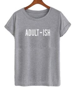 Adult ish Unisex Tshirt