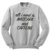 All I Need is Mascara and Caffeine Sweatshirt