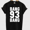 Bang Bang 93 Ariana Grande Tshirt