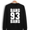 Bang Bang 93 Ariana Grande Sweatshirt