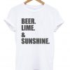 Beer Lime & Sunshine Unisex Tshirt