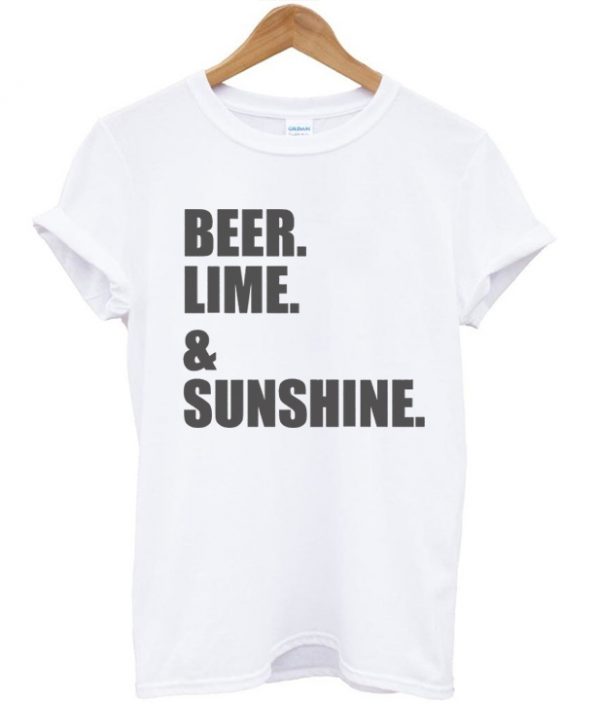 Beer Lime & Sunshine Unisex Tshirt