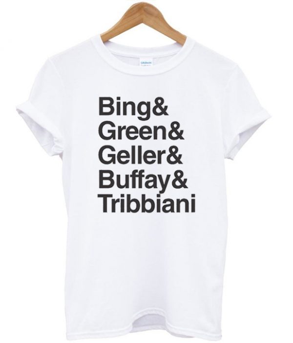 Bing Green Geller Buffay Tribbiani Tshirt