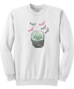 Cactus Hug Hug Hug Sweatshirt