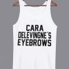 Cara Delevingne's Eyebrows Unisex Tanktop