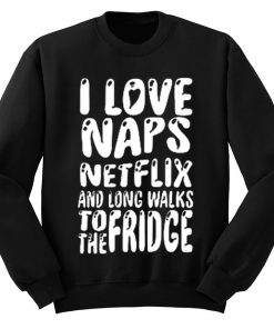 I Love Naps Netflix Sweatshirt