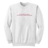 If You Are Not Angry Quote Unisex Sweatshirt