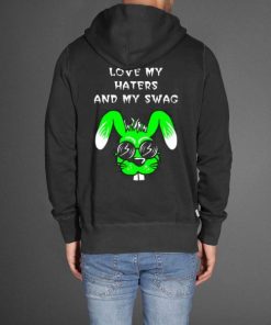 Love My Haters and My Swag Hoodie