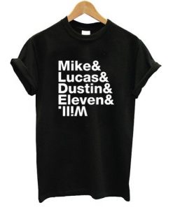 Mike Lucas Dustin Eleven Stranger Things Main Character Names T-shirt