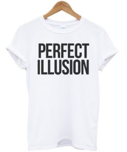 Perfect Illusion Unisex Tshirt