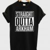 Straight Outta Arkham Tshirt