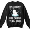 Bye Buddy Sweatshirt