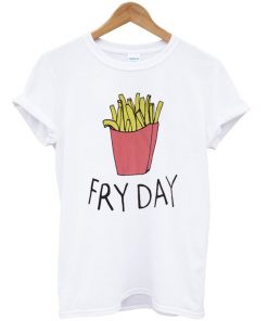 Fry Day Unisex Tshirt