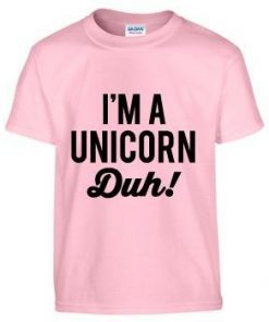 I'm a Unicorn T-shirt