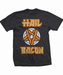 Hail Bacon T-shirt
