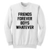 Friends Forever Boys Whatever Sweatshirt