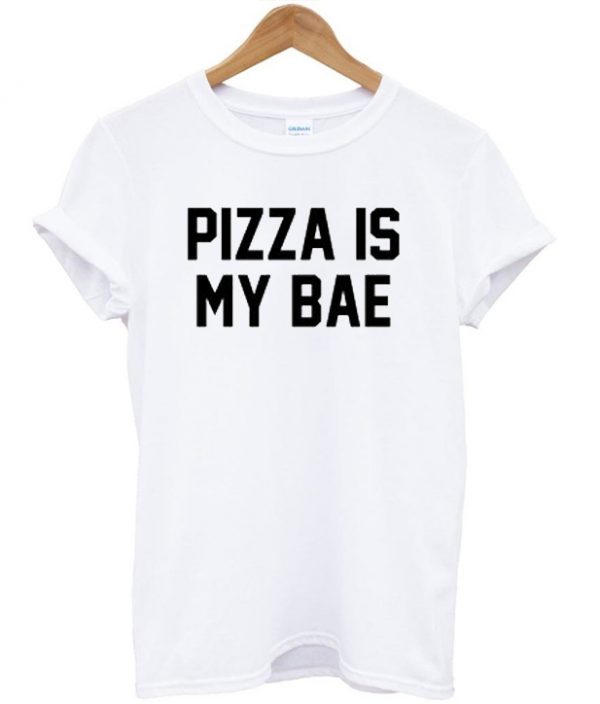 Pizza Is My Bae Unisex T-shirt