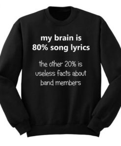 My Brain is 80% Song Lyrics Sweatshirt