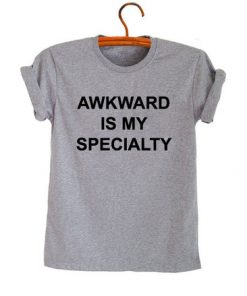 Awkward Is My Specialty Unisex T-shirt