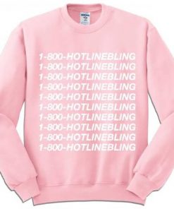 Hotlinebling Sweatshirt