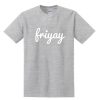 Friyay Unisex T-shirt