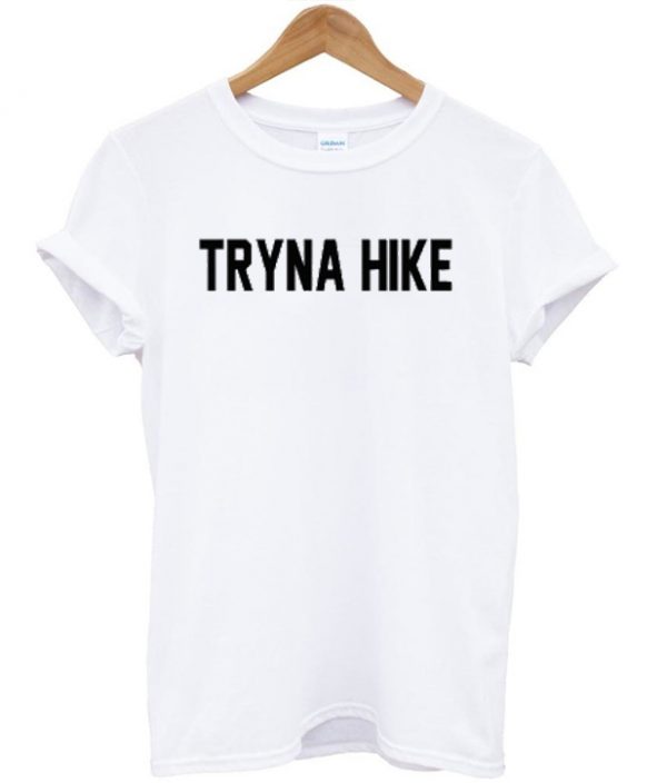 Tryna Hike T-shirt
