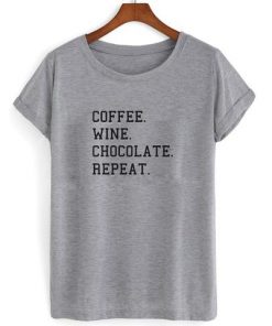 Coffee Wine Chocolate Repeat T-shirt