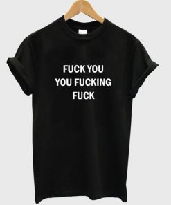 Fuck You Quote T-shirt