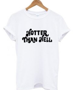 Hotter Than Hell T-shirt