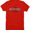 I Do Marathons On Netflix T-shirt