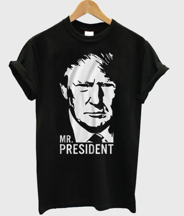 Trump Mr President T-Shirt