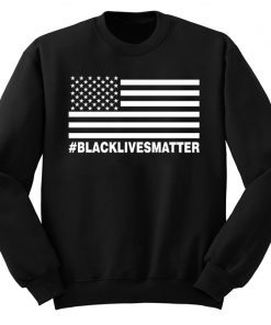Black Lives Matter Flag Sweatshirt