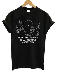 How Am I Gonna Be An Octopus Bastille T-shirt