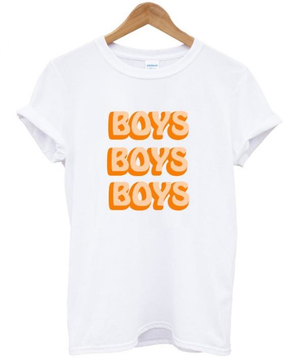 Boys Boys Boys T-shirt