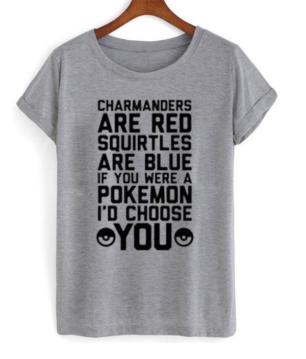 Charmanders Are Red Squirtles Are Blue T-shirt