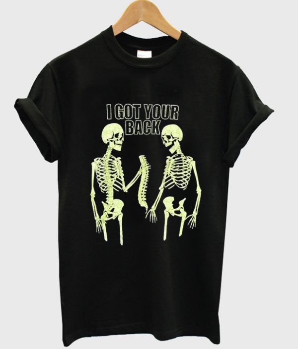 I Got Your Back Skeleton T-shirt