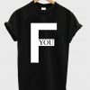 F You Quote T-Shirt