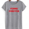 Femme Forever T-shirt