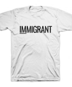 Immigrant T-shirt